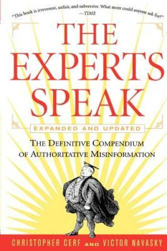 The Experts Speak : The Definitive Compendium of Authoritative Misinfo – GOOD