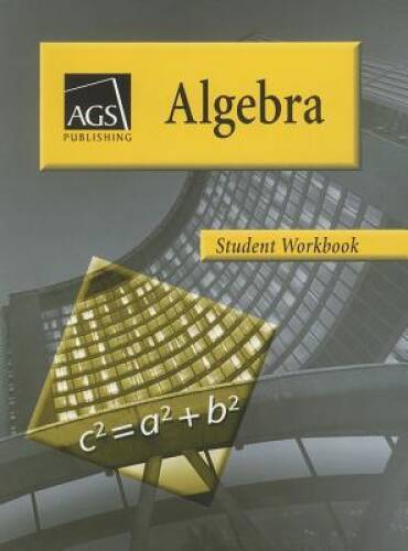 ALGEBRA STUDENT WORKBOOK – Paperback By AGS Secondary – GOOD