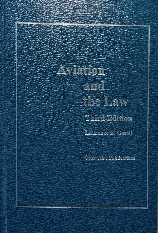 VINTAGE 1998 Aviation & the Law 3rd Ed. Laurence E Gesell Coast Aire Pubs
