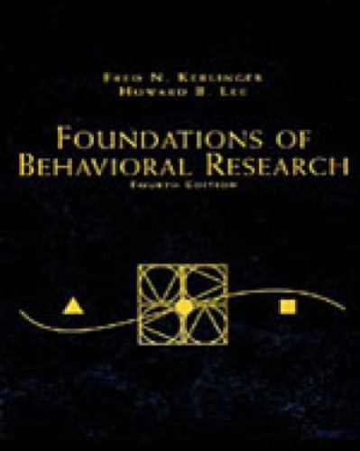 Foundations of Behavioral Research; PSY- 0155078976, Fred N Kerlinger, hardcover
