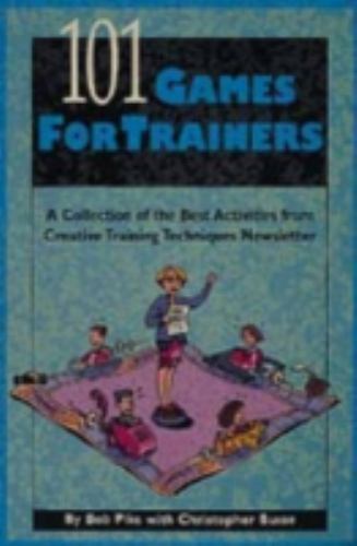101 Games for Trainers: A Collection of the Bes- Bob Pike, 0943210380, paperback
