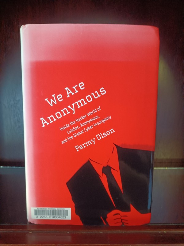 We Are Anonymous_Parmy Olson_HCDJ_1st Edition / First Printing_Ex-library_Good