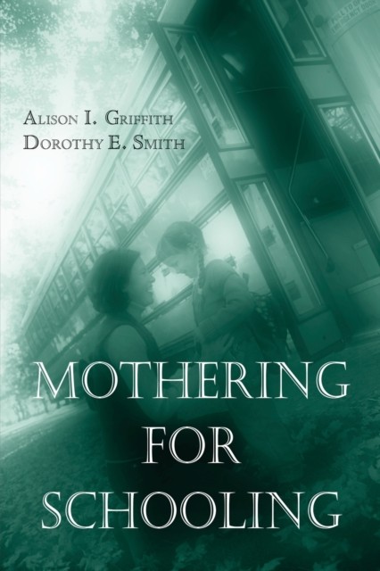 MOTHERING FOR SCHOOLING by GRIFFITH, ALISON Paperback Self Help Business