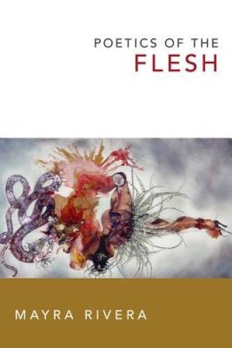 Poetics of the Flesh – Paperback By Rivera, Mayra – VERY GOOD