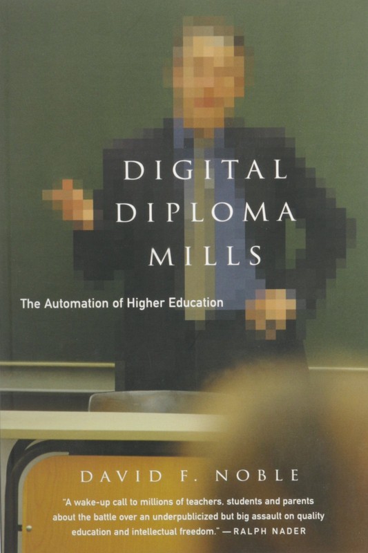 Digital Diploma Mills: The Automation of Higher Eduction – paperback Noble, …