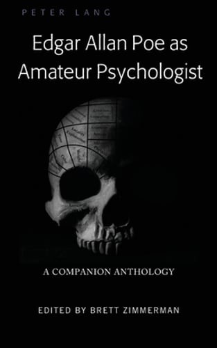 Edgar Allan Poe as Amateur Psychologist: A Companion Anthology by Zimmerman