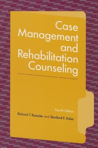 CASE MANAGEMENT AND REHABILITATION COUNSELING: PROCEDURES By Richard T. Roessler