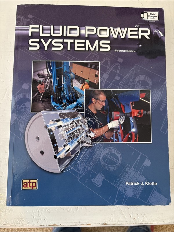 Fluid Power Systems by Patrick J. Klette Second Edition