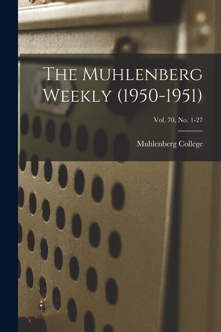 The Muhlenberg Weekly (1950-1951); Vol 70, No 1-27