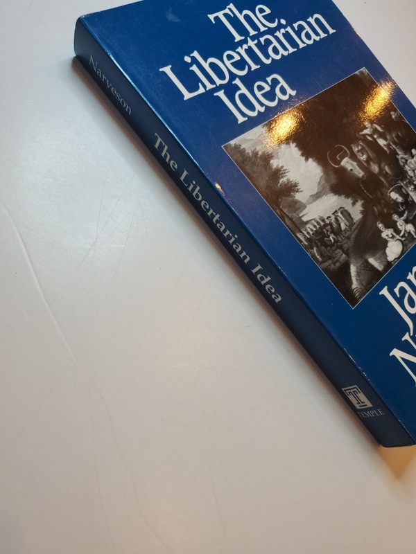 THE LIBERTARIAN IDEA Jan Narveson PB 1988 Temple University Moral Philosophy gallery