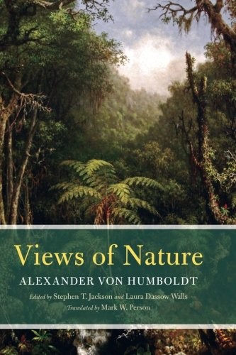 VIEWS OF NATURE By Von Alexander Humboldt & Stephen T. Jackson **Excellent**