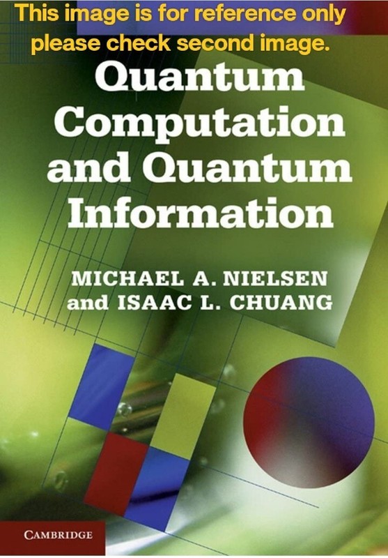 Quantum Computation and Quantum Information 10e by Nielsen INTERNATIONAL EDITION