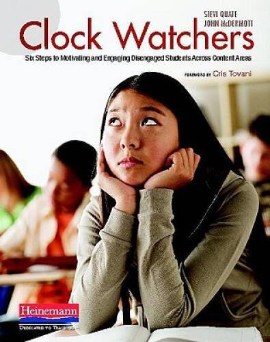 Clock Watchers: Six Steps to Motivating and Engaging Disengaged Students – GOOD