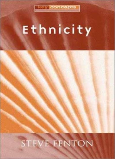 Ethnicity (Polity Key Concepts in the Social Sciences series) By
