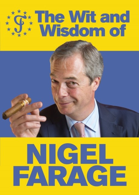WIT AND WISDOM OF NIGEL FARAGE-BLANK by Ebury Press Paperback Self Help Business