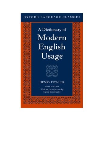 A DICTIONARY OF MODERN ENGLISH USAGE (OXFORD LANGUAGE By Henry Fowler & Simon