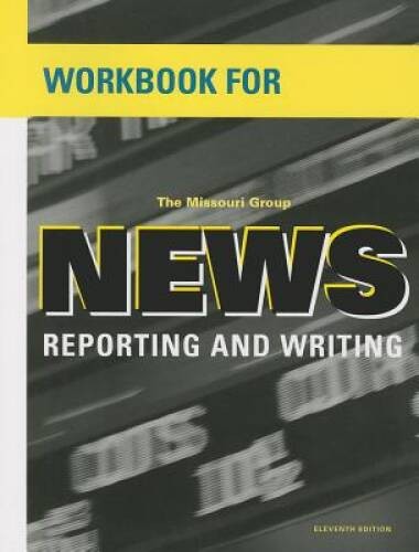 Workbook for News Reporting and Writing – Paperback By The Missouri Group – GOOD