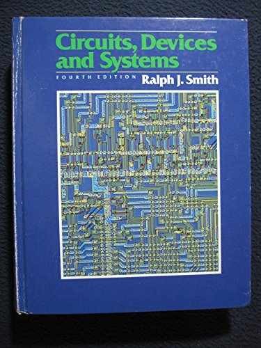 Circuits, devices, and systems: A – Hardcover, by Ralph Judson Smith – Very Good