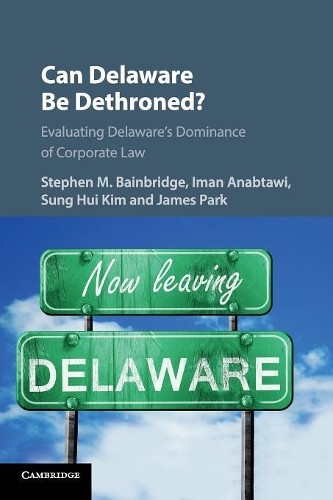 Stephen M. Bainbridge Can Delaware Be Dethroned? (Paperback) (UK IMPORT)