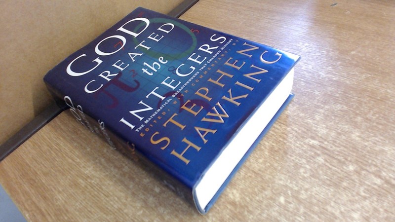 God Created the Integers: The Mathematical Breakthroughs that Changed Histor…