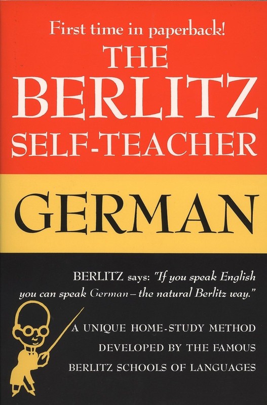 The Berlitz Self-Teacher — German: A Unique Home-Study Method Developed by …
