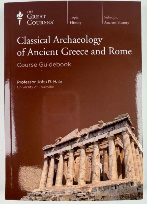 Great Courses Classical Archaeology of Ancient Greece and Rome Guidebook Hale