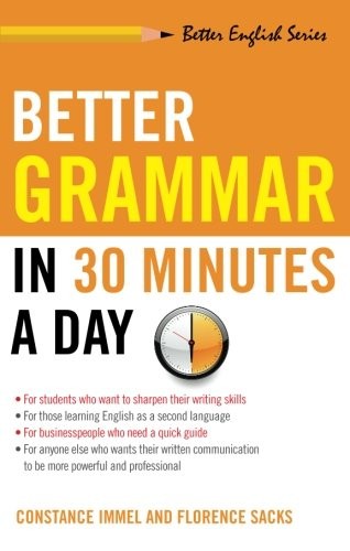 BETTER GRAMMAR IN 30 MINUTES A DAY (BETTER ENGLISH) By Constance Immel Mint