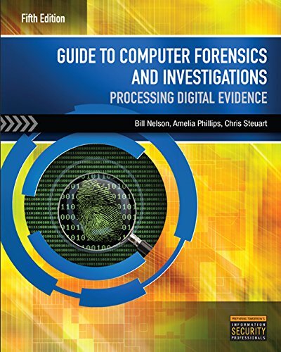 Guide to Computer Forensics and Investigations by Nelson