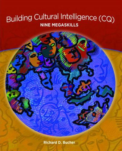 Building Cultural Intelligence (CQ): 9 Megaskills by Richard D. Bucher