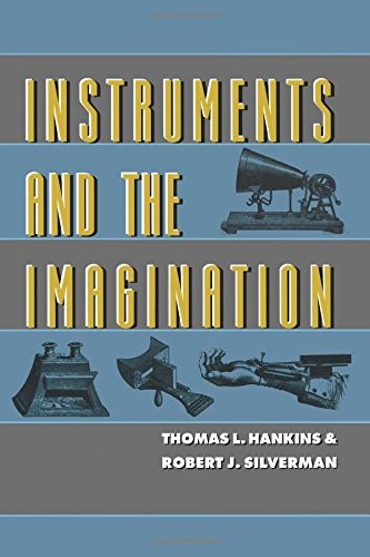 INSTRUMENTS AND THE IMAGINATION (PRINCETON LEGACY LIBRARY By Thomas L. Hankins