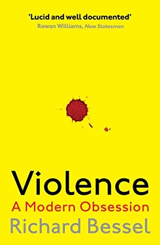 Violence: A Modern Obsession by Bessel, Richard Book The Fast Free Shipping