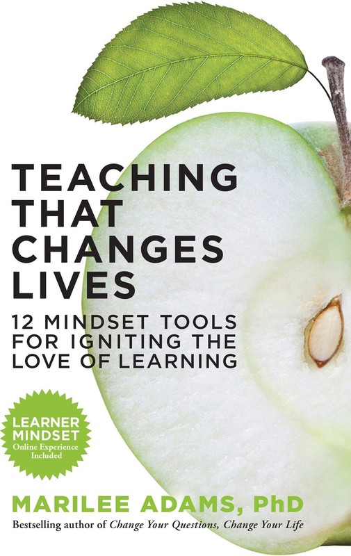 Teaching That Changes Lives: 12 Mindset Tools for Igniting the Love of Learn…