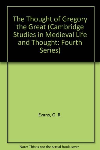 THE THOUGHT OF GREGORY THE GREAT (CAMBRIDGE STUDIES IN By G. R. Evans **Mint**