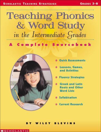 Teaching Phonics & Word Study in the Intermediate Grades: A Complete Sourceboo..