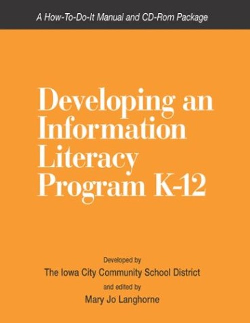 Developing an Information Literacy Program K-12 : A How-to-Do-It