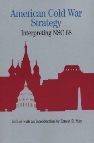 American Cold War Strategy: Interpreting Nsc 68 by Ernest R. May
