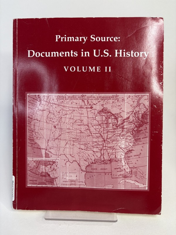 Primary Source: Documents in U.S. History Volume II by Pearson Education 2009