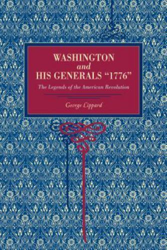 Washington and His Generals, 1776: The Legends of the American Revolution