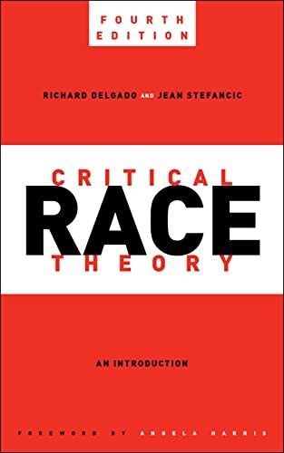 Critical Race Theory, Fourth Edition: An Introduction (Critica…