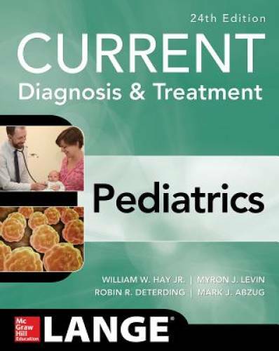 CURRENT Diagnosis and Treatment Pediatrics, Twenty-Fourth Edition – GOOD