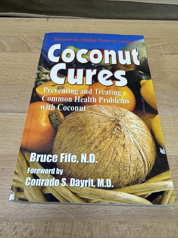 Coconut Cures : Preventing and Treating Common Health Problems with Coconut…