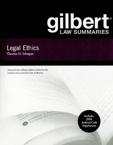Gilbert Law Summaries on Legal Ethics – Paperback By Morgan, Thomas – GOOD