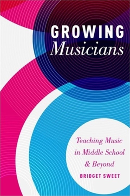 Growing Musicians: Teaching Music in Middle School and Beyond (Paperback or Soft