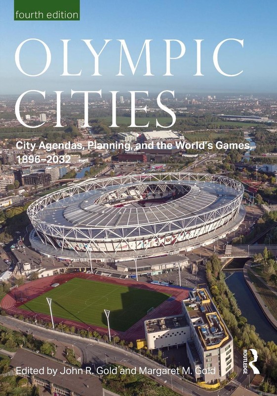 Olympic Cities: City Agendas, Planning, and the World’s Games, 1896 – 2032 4th E