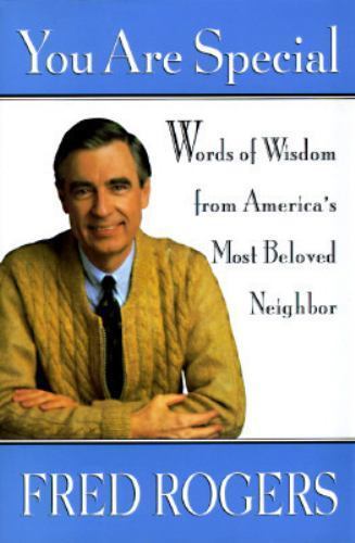You Are Special: Words of Wisdom from America’s Most Beloved Neighbor