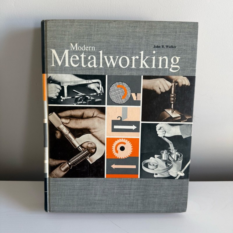 Vintage Modern Metalworking John R. Walker Hardcover Goodheart-Willcox c.1960s