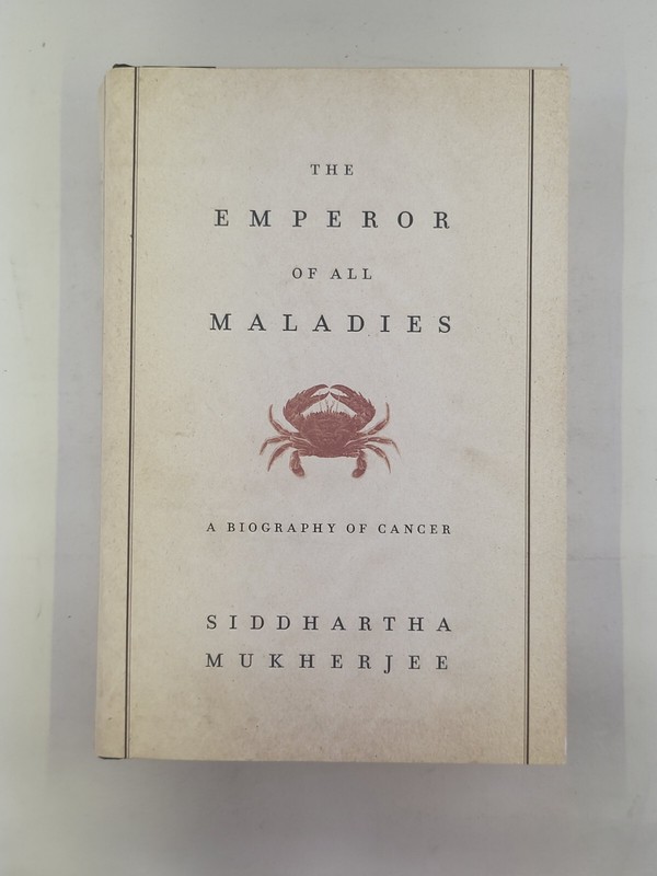 THE EMPEROR OF ALL MALADIES by Siddhartha Mukherjee First Edition First Printing