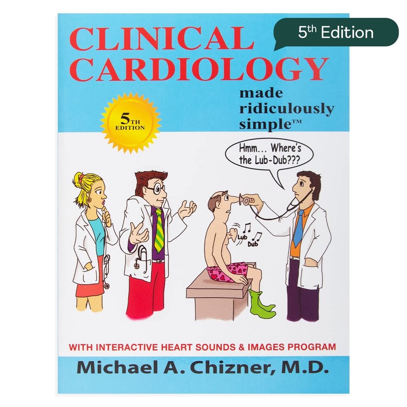Clinical Cardiology Made Ridiculously Simple, 5th Edition: An Incredibly Eas…