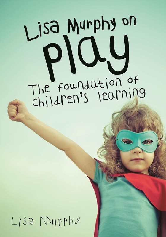 Lisa Murphy on Play: The Foundation of Children’s Learning – Murphy, Lisa – …