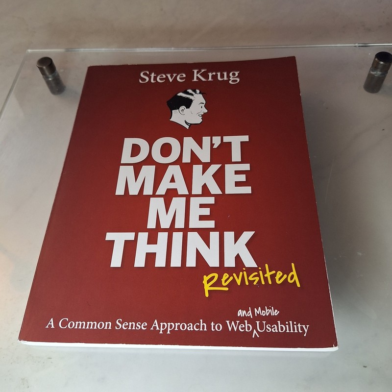 Voices That Matter Ser.: Don’t Make Me Think, Revisited : A Common Sense …